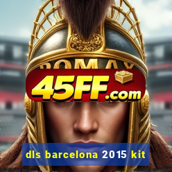 dls barcelona 2015 kit